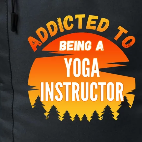 Yoga Instructor Gift Addicted To Yoga Instructor Funny Gift Daily Commute Backpack