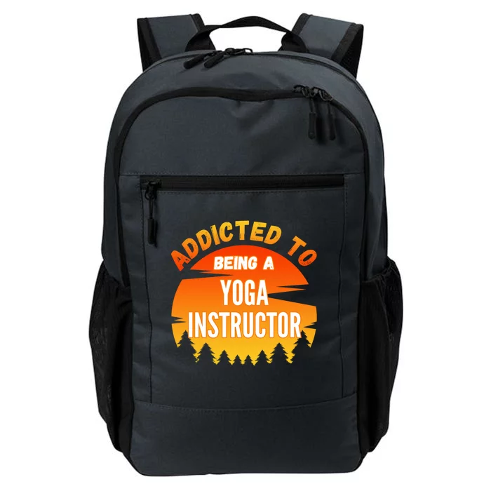 Yoga Instructor Gift Addicted To Yoga Instructor Funny Gift Daily Commute Backpack