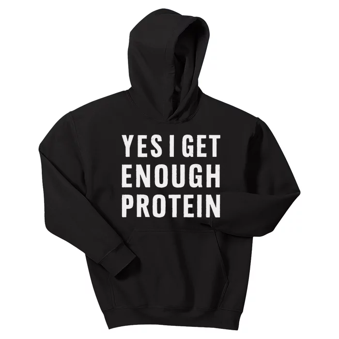 Yes I Get Enough Protein Funny Bodybuilder Muscle Building Kids Hoodie