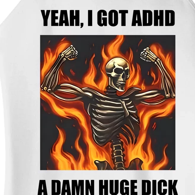 Yeah I Got Adhd A Damn Huge Dick Women’s Perfect Tri Rocker Tank