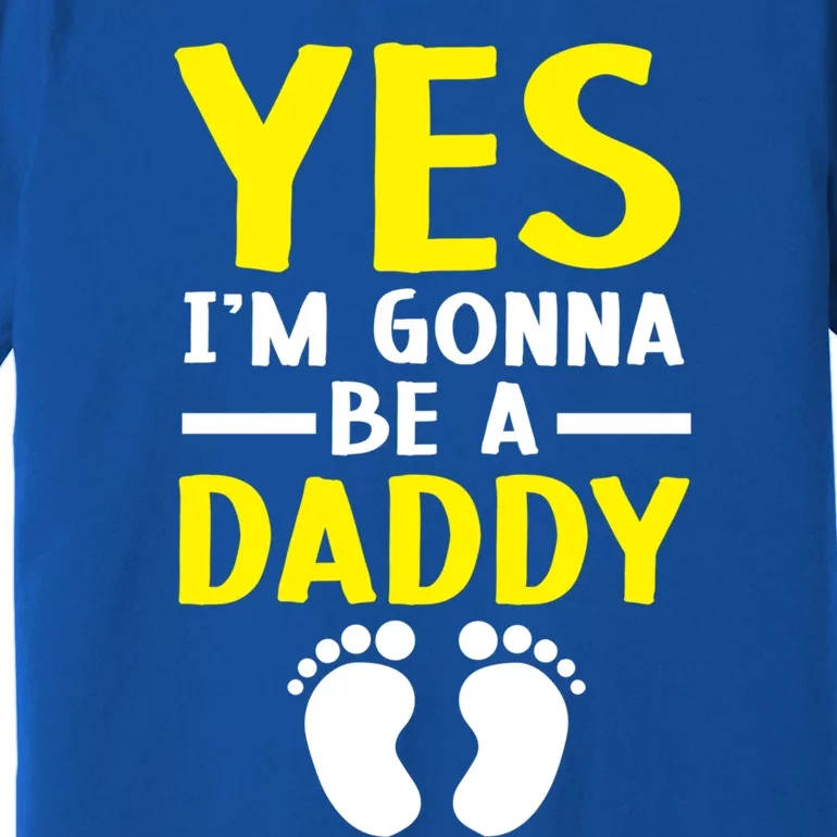 Yes I'm Gonna Be A Daddy Announcet Fatherhood Funny Gift Premium T-Shirt