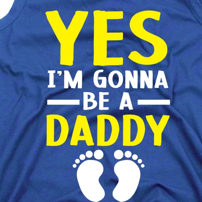 Yes I'm Gonna Be A Daddy Announcet Fatherhood Funny Gift Tank Top