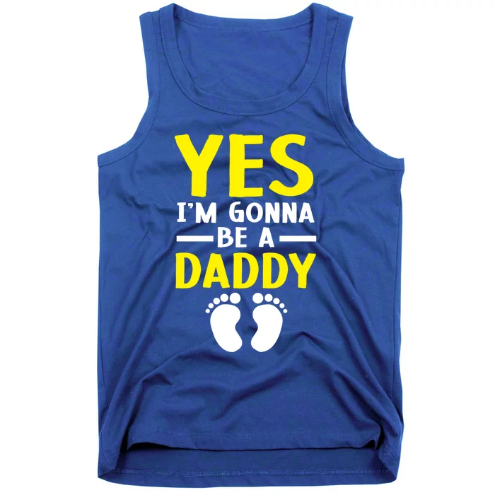 Yes I'm Gonna Be A Daddy Announcet Fatherhood Funny Gift Tank Top