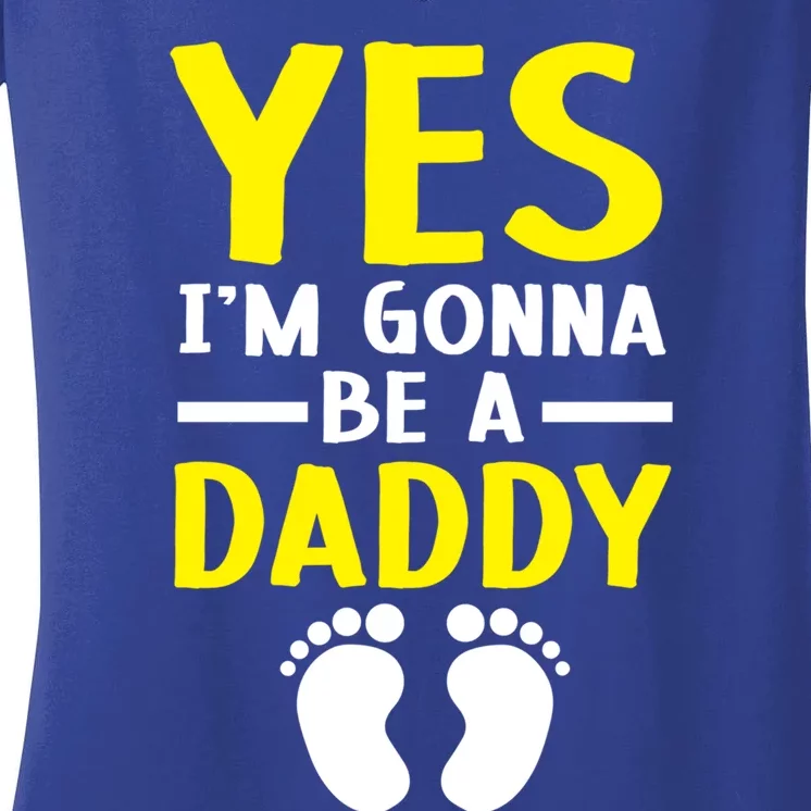 Yes I'm Gonna Be A Daddy Announcet Fatherhood Funny Gift Women's V-Neck T-Shirt