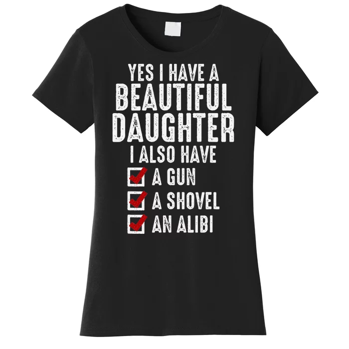 Yes I Have A Beautiful Daughters Sarcastic Dad Gifts Women's T-Shirt