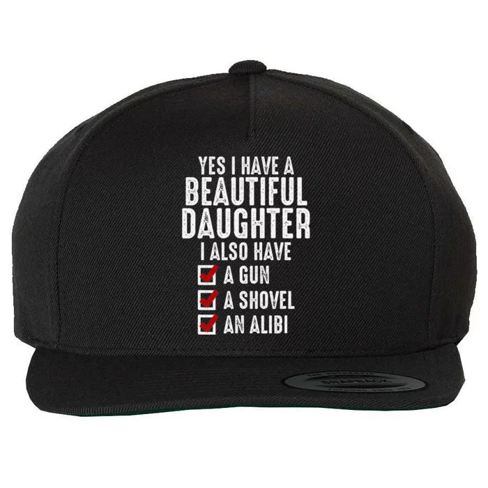 Yes I Have A Beautiful Daughters Sarcastic Dad Gifts Wool Snapback Cap