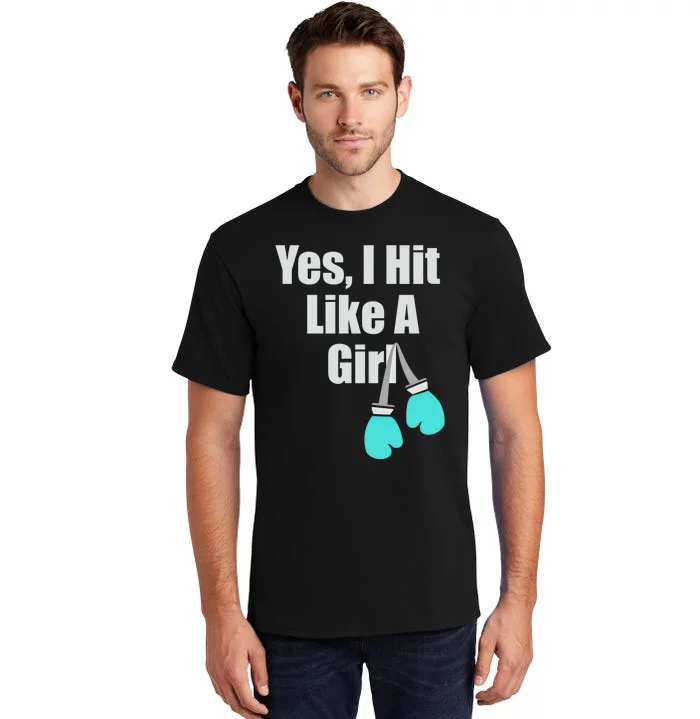 Yes I Hit Like A Funny Boxing Match Sports Gift Tall T-Shirt