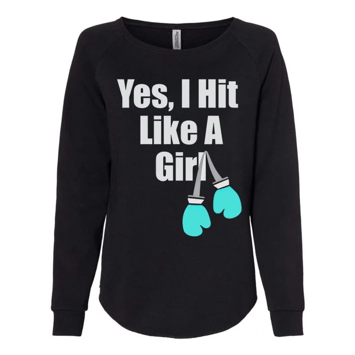 Yes I Hit Like A Funny Boxing Match Sports Gift Womens California Wash Sweatshirt