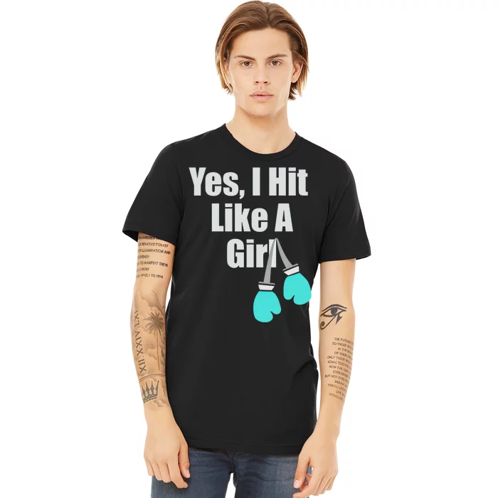 Yes I Hit Like A Funny Boxing Match Sports Gift Premium T-Shirt