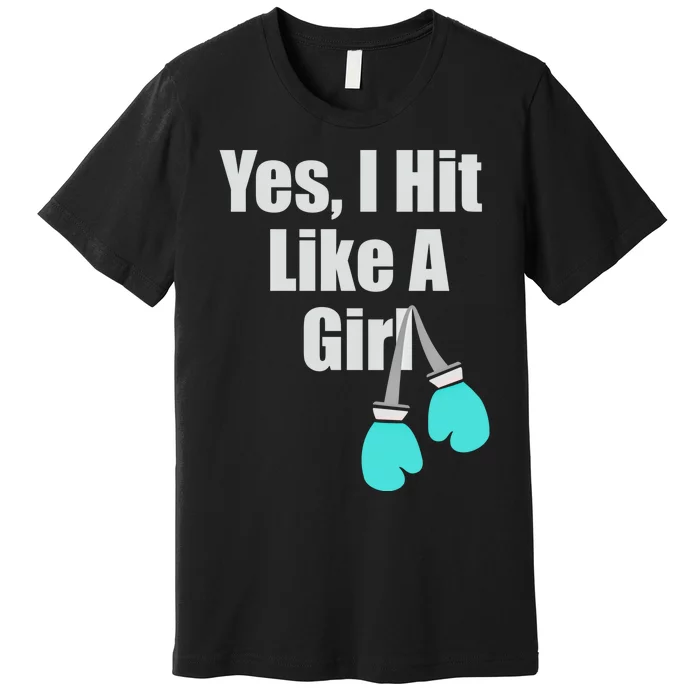 Yes I Hit Like A Funny Boxing Match Sports Gift Premium T-Shirt