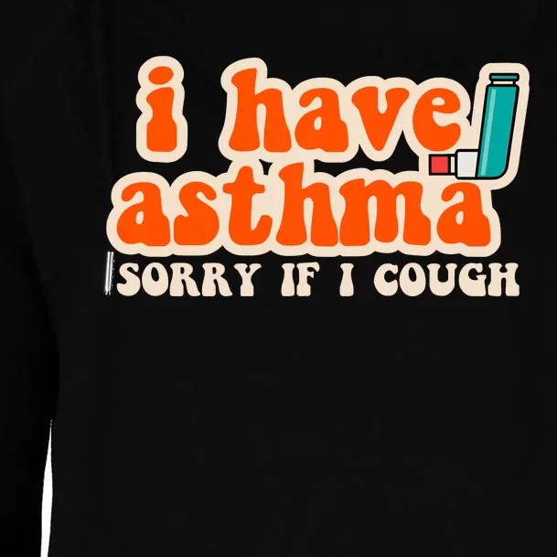 Yoracrab I Have Asthma Sorry If I Cough Womens Funnel Neck Pullover Hood