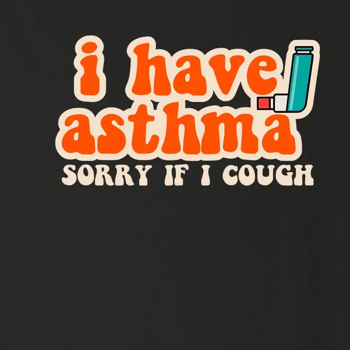 Yoracrab I Have Asthma Sorry If I Cough Toddler Long Sleeve Shirt