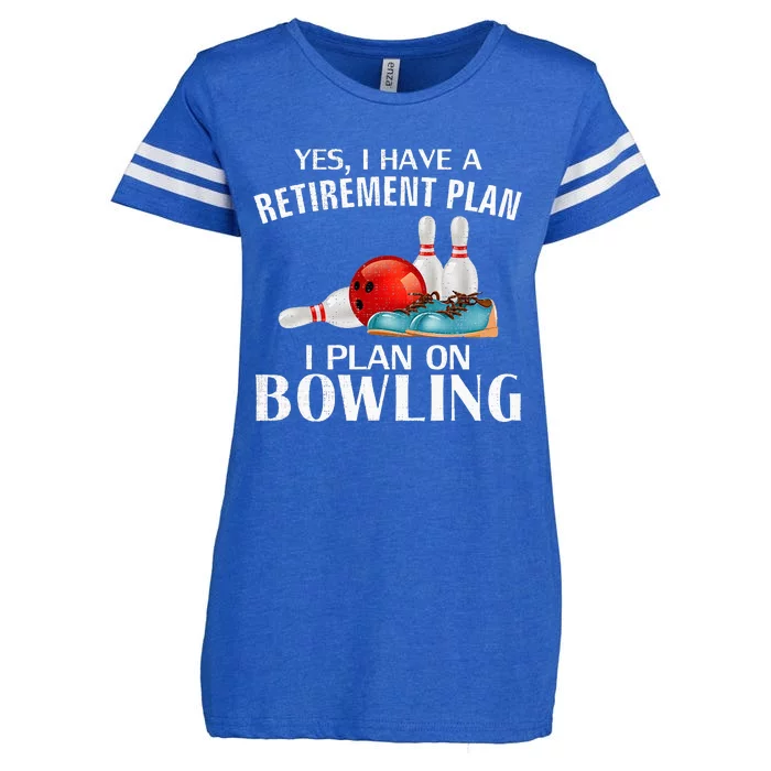 Yes I Have A Retirement Plan Bowling Funny Bowler Cool Gift Enza Ladies Jersey Football T-Shirt