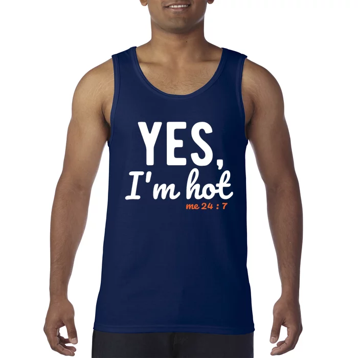 Yes I'm Hot / Yes I'm Cold Me 24 7 Funny Sayings About Life Premium Tank Top