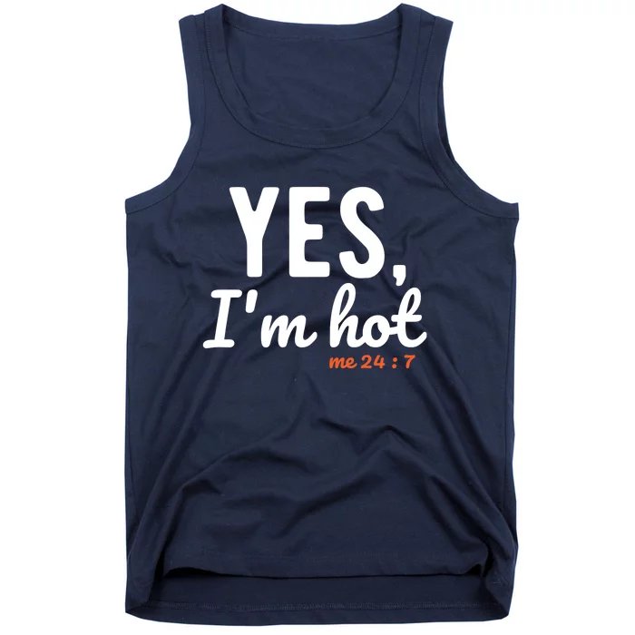 Yes I'm Hot / Yes I'm Cold Me 24 7 Funny Sayings About Life Premium Tank Top