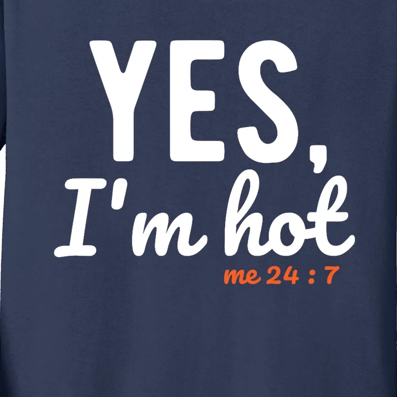 Yes I'm Hot / Yes I'm Cold Me 24 7 Funny Sayings About Life Premium Kids Long Sleeve Shirt