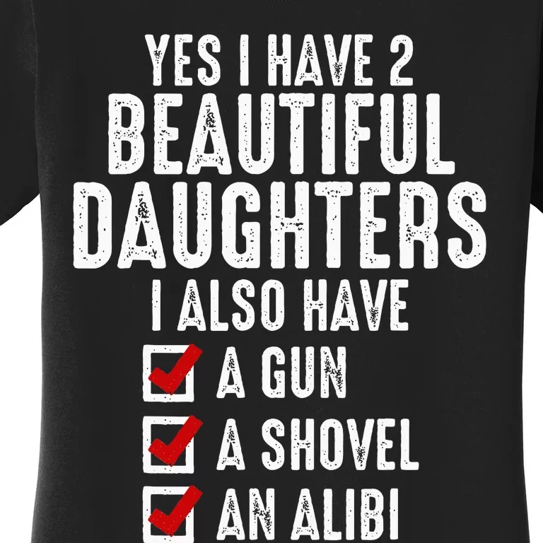 Yes I Have 2 Beautiful Daughters Sarcastic Dad Gifts Women's T-Shirt