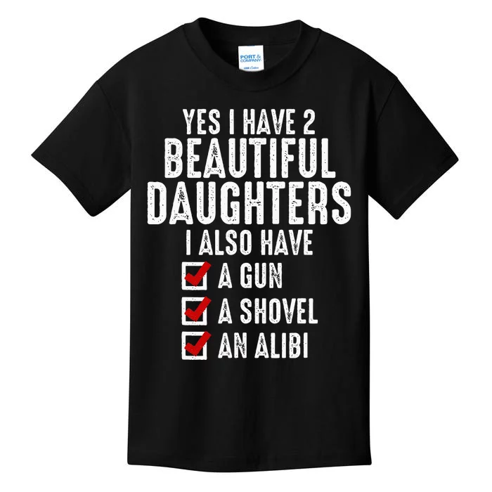 Yes I Have 2 Beautiful Daughters Sarcastic Dad Gifts Kids T-Shirt