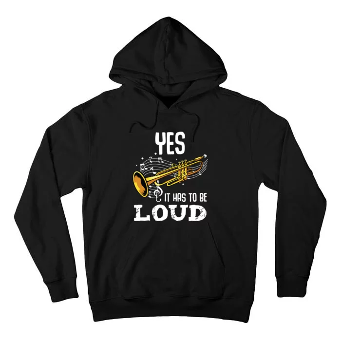 Yes It Has To Be That Loud Trumpeter Trumpet Brass Musician Tall Hoodie