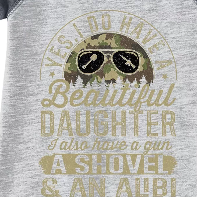 Yes I Have A Very Beautiful Pretty Daughter Gun Shovel Alibi Infant Baby Jersey Bodysuit