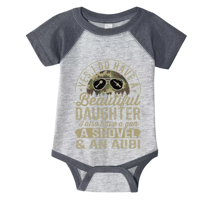 Yes I Have A Very Beautiful Pretty Daughter Gun Shovel Alibi Infant Baby Jersey Bodysuit