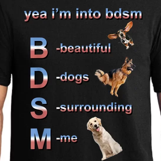 Yea I'm Into Bdsm (Beautiful Dogs Surrounding Me) Pajama Set