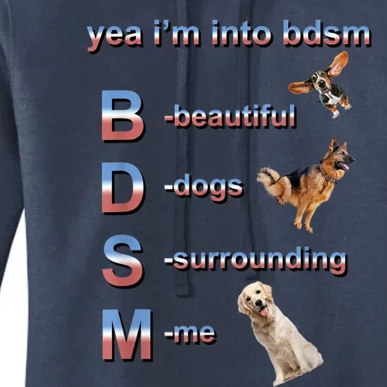 Yea I'm Into Bdsm (Beautiful Dogs Surrounding Me) Women's Pullover Hoodie