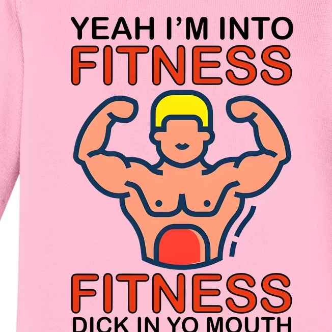 Yeah I’M Into Fitness Fitness Dick In Yo Mouth Baby Long Sleeve Bodysuit