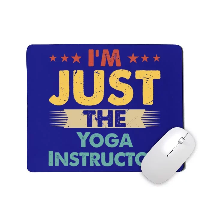 Yoga Instructor Job Retro Im Just The Yoga Instructor Gift Mousepad