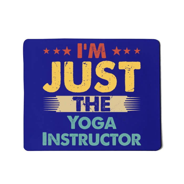 Yoga Instructor Job Retro Im Just The Yoga Instructor Gift Mousepad