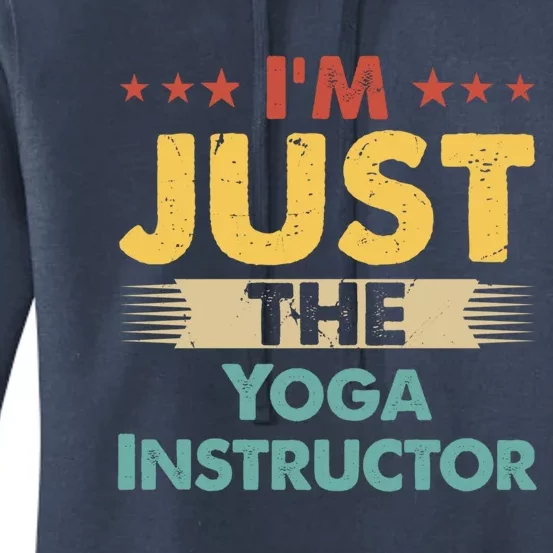 Yoga Instructor Job Retro Im Just The Yoga Instructor Gift Women's Pullover Hoodie