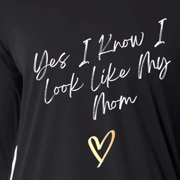 Yes I Know I Look Like My Mom Funny Daughter My Mom Cooling Performance Long Sleeve Crew