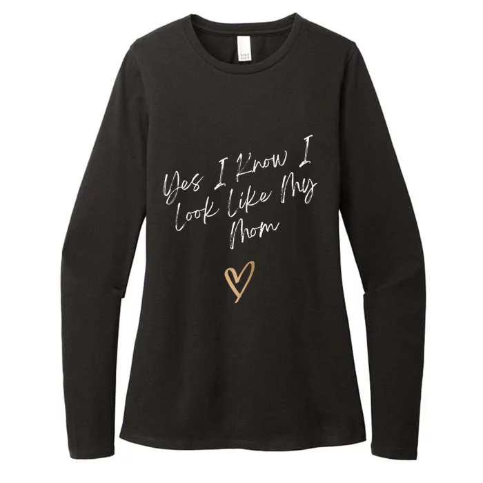 Yes I Know I Look Like My Mom Funny Daughter My Mom Womens CVC Long Sleeve Shirt