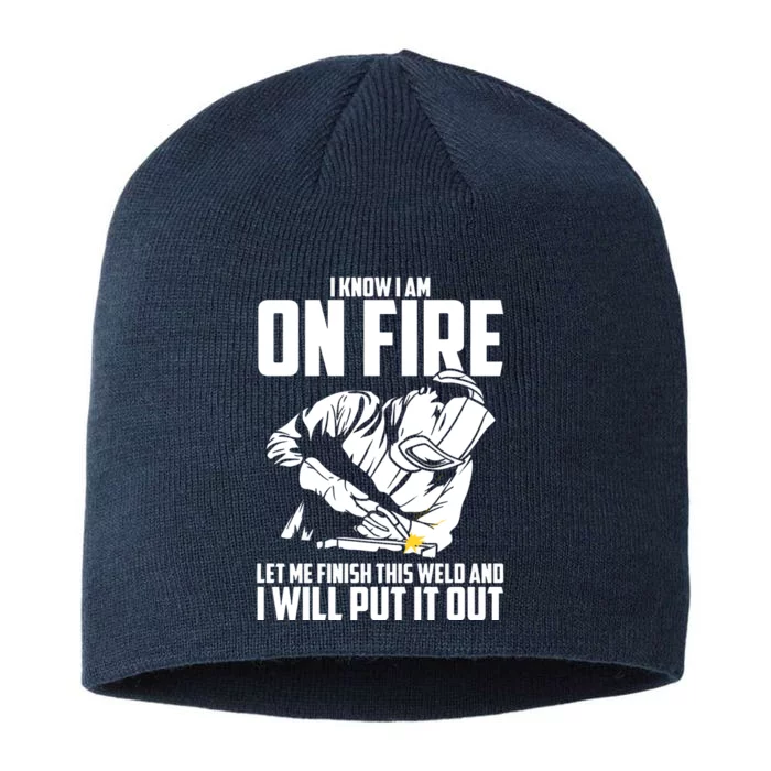 Yes I Know I Am On Fire Metal Worker Welder & Welding 8 1/2in Sustainable Knit Beanie