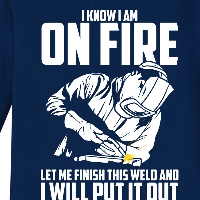 Yes I Know I Am On Fire Metal Worker Welder & Welding Baby Long Sleeve Bodysuit