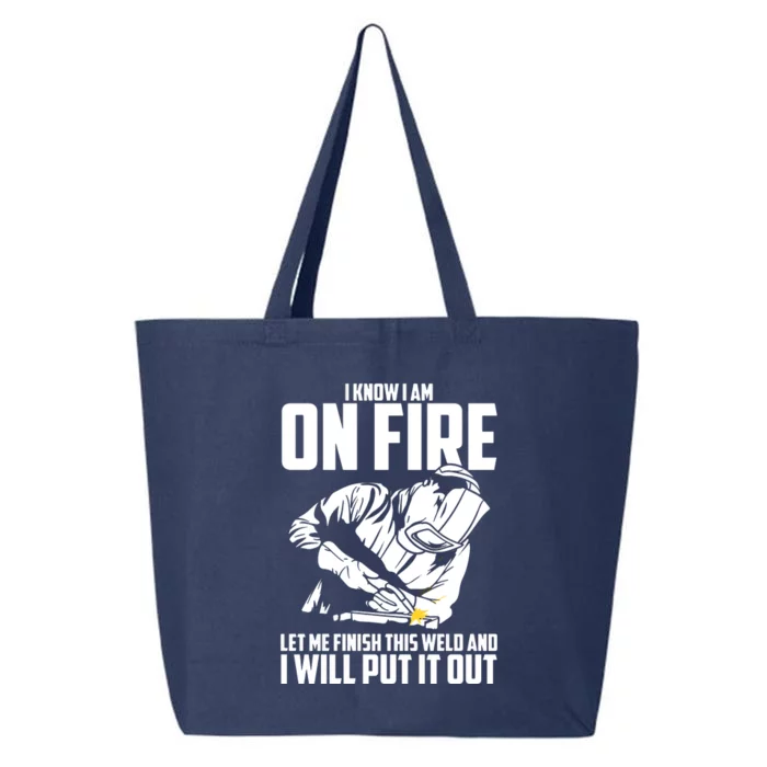 Yes I Know I Am On Fire Metal Worker Welder & Welding 25L Jumbo Tote