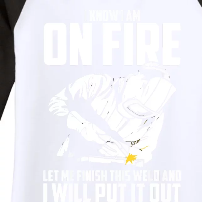 Yes I Know I Am On Fire Metal Worker Welder & Welding Women's Tri-Blend 3/4-Sleeve Raglan Shirt