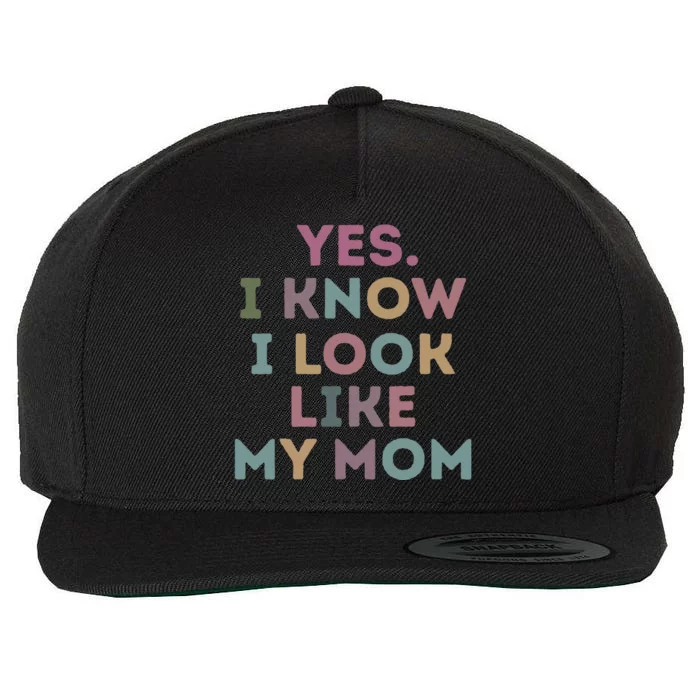 Yes I Know I Look Like My Mom Wool Snapback Cap