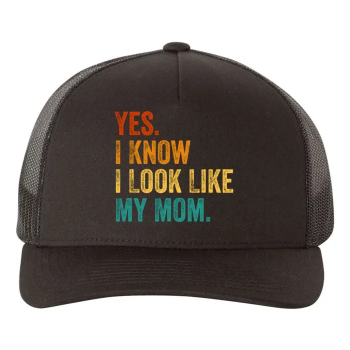 Yes I Know I Look Like My Mom Funny Yupoong Adult 5-Panel Trucker Hat