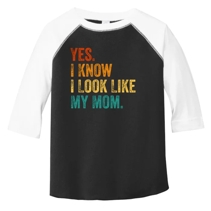 Yes I Know I Look Like My Mom Funny Toddler Fine Jersey T-Shirt