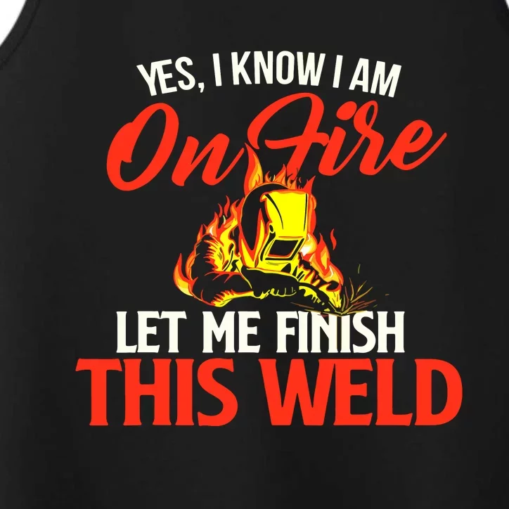 Yes I Know I Am On Fire Metal Worker Welder & Welding Performance Tank