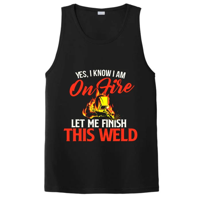 Yes I Know I Am On Fire Metal Worker Welder & Welding Performance Tank