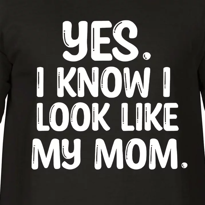 Yes I Know I Look Like My Mom Family Comfort Colors T-Shirt