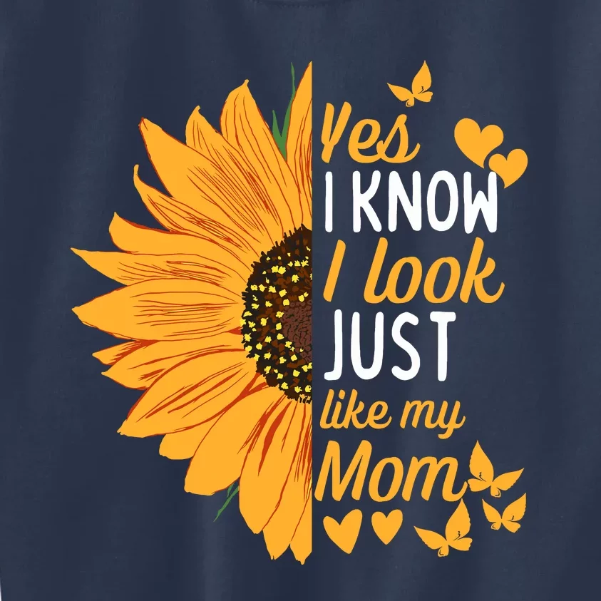 Yes I Know I Look Like My Mom Funny Daughter MotherS Day Kids Sweatshirt