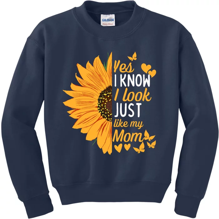 Yes I Know I Look Like My Mom Funny Daughter MotherS Day Kids Sweatshirt