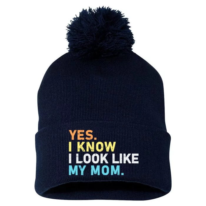 Yes I Know I Look Like My Mom Funny Quote Pom Pom 12in Knit Beanie