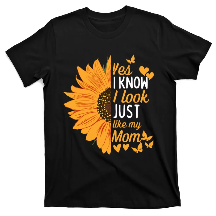 Yes I Know I Look Like My Mom Funny Daughter My Mom Print T-Shirt