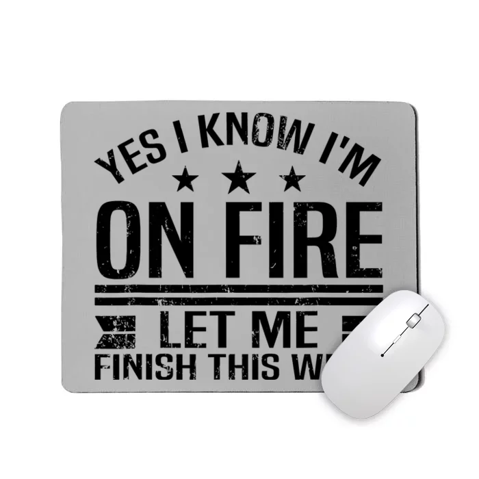 Yes I Know IM On Fire Let Me Finish This Weld Welder Mousepad