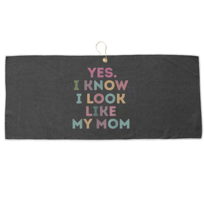 Yes I Know I Look Like My Mom Lovers Mothers Day Lovers Large Microfiber Waffle Golf Towel