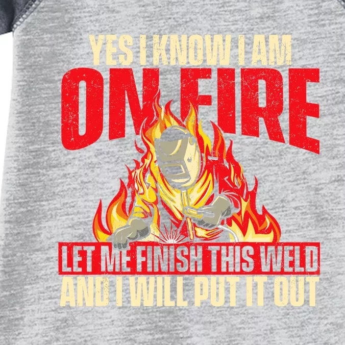 Yes I Know I Am On Fire Welder Welding Weld Iron Worker Infant Baby Jersey Bodysuit